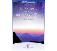 La ricerca della libertà interiore. Una guida