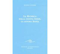 La ricerca della nuova Iside, la divina Sofia