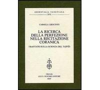 La ricerca della perfezione nella recitazione coranica. Trattato sulla scienza del Tajwid