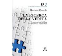 La ricerca della verità. Ermeneutica biblica e conoscenza scientifica