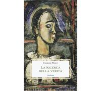 La ricerca della verità [Paperback] Péguy, Charles and De Benedetti, Riccardo
