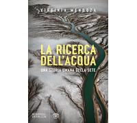 La ricerca dell'acqua. Una storia umana della sete [Paperback] [Mar 25, 2026] Me