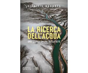 La ricerca dell'acqua. Una storia umana della sete [Paperback] [Mar 25, 2026] Me