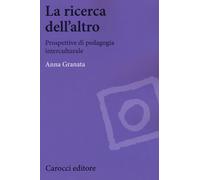 La ricerca dell'altro. Prospettive di pedagogia interculturale [Paperback] [May