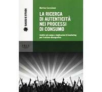 La ricerca di autenticità nei processi di consumo. Analisi sul campo e implicazioni di marketing per il settore discografico
