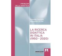 La ricerca didattica in Italia (1950-2020) - Zanniello Giuseppe, De Vita A...