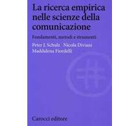 La ricerca empirica nelle scienze della comunicazione. Fondamenti, metodi e strumenti