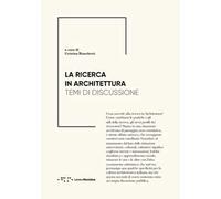 La ricerca in architettura. Temi di discussione