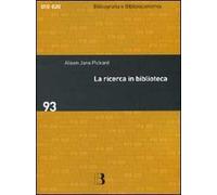 La ricerca in biblioteca. Come migliorare i servizi attraverso gli studi sull'utenza