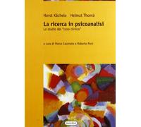 La ricerca in psicoanalisi. Lo studio del caso clinico