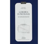 La Ricerca in Psicologia. Dalla Formulazione delle Ipotesi alla Comunicazione de