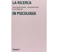 La ricerca in psicologia. Modelli di indagine e di analisi dei dati