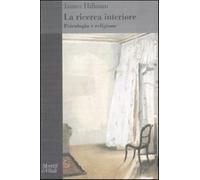 La ricerca interiore. Psicologia e religione - Hillman James