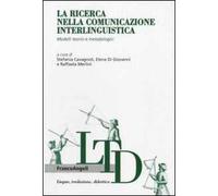La ricerca nella comunicazione interlinguistica. Modelli teorici e metodologici