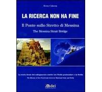 La ricerca non ha fine. Il ponte sullo Stretto di Messina. Ediz. italiana e inglese