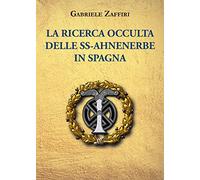 La ricerca occulta delle SS-Ahnenerbe in Spagna