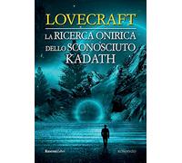 La ricerca onirica dello sconosciuto Kadath