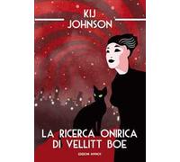 La ricerca onirica di Vellitt Boe