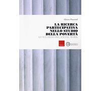 La ricerca partecipativa nello studio della povertà. Lo sguardo del Social...
