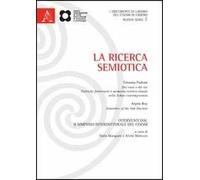 La ricerca semiotica. Interventi da Il Simposio interdottorale del CISIM (Urbino, 4-6 settembre 2010)