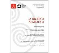 La ricerca semiotica. Interventi dal 3° Simposio interdottorale del CISISM (Urbino, 16-17 luglio 2011)