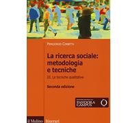 La ricerca sociale: metodologia e tecniche. Le tecniche qualitative (Vol. 3)