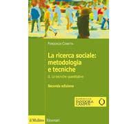 La ricerca sociale: metodologia e tecniche. Le tecniche quantitative (Vol. 2)
