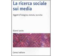 La ricerca sociale sui media. Oggetti, metodi, tecniche