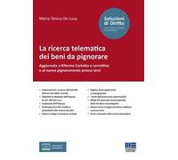 La ricerca telematica dei beni da pignorare. Aggiornata a Riforma Cartabia e correttivo e al nuovo pignoramento presso terzi
