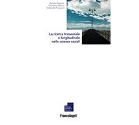 La ricerca trasversale e longitudinale nelle scienze sociali