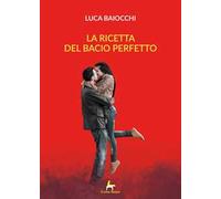 La ricetta del bacio perfetto