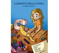 La ricetta della gonna di Cristina Scotto, 2022, Youcanprint