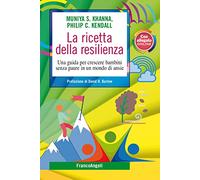 La ricetta della resilienza. Una guida per crescere bambini senza paure in un mondo di ansie