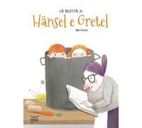 La ricetta di Hansel e Gretel