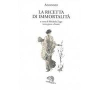 La ricetta di immortalità. Testo greco a fronte