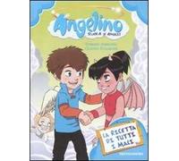 La ricetta di tutti i mali. Angelino. Vol. 3