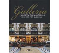 La ricetta di un successo. Galleria-The recipe for success. Ediz. a colori