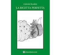 La ricetta perfetta. Bosco verde. Ediz. illustrata