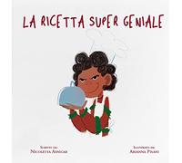 La ricetta super geniale. Ediz. illustrata