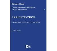 La ricettazione. Una giurisprudenza in cammino