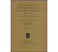 La ricezione della commedia dell'arte nell'Europa centrale (1568-1769). Storia, testi, iconografia