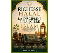 La richesse halal et la discipline financière en Islam: Comprendre les revenus éthiques, les dépenses responsables et les habitudes financières à long terme selon les principes islamiques