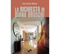 La richiesta di Diana Bruschi