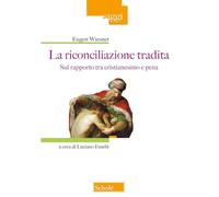 La riconciliazione tradita. Sul rapporto fra cristianesimo e pena