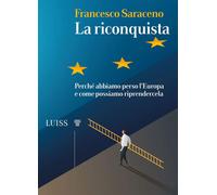 La riconquista. Perché abbiamo perso l’Europa e come possiamo riprendercela [Pap