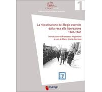 La ricostituzione del Regio Esercito dalla resa alla Liberazione (1943-1945)