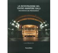 La ricostruzione del Teatro Amintore Galli. Raccontata dai protagonisti