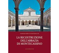 La ricostruzione dell'abbazia di Montecassino