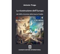 La ricostruzione dell'Europa. Dal 1945 al termine della Guerra Fredda - Tr...