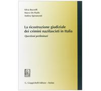 La ricostruzione giudiziale dei crimini nazifascisti in Italia. Questioni ...